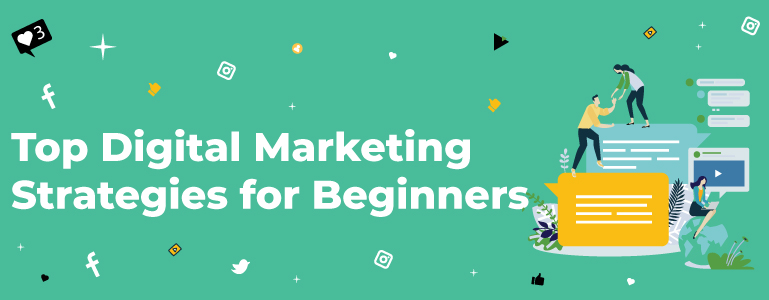 Top Digital Marketing Strategies for Beginners 1