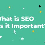 SEO 101: What is SEO and Why is it important? 2