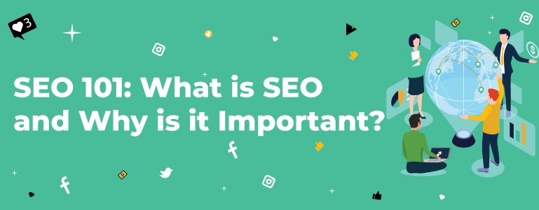 SEO 101: What is SEO and Why is it important? 1